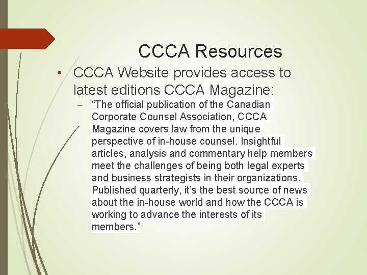 CCCA Resources • CCCA Website provides access to latest editions CCCA Magazine: – “The