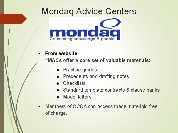 Mondaq Advice Centers • From website: “MACs offer a core set of valuable materials: