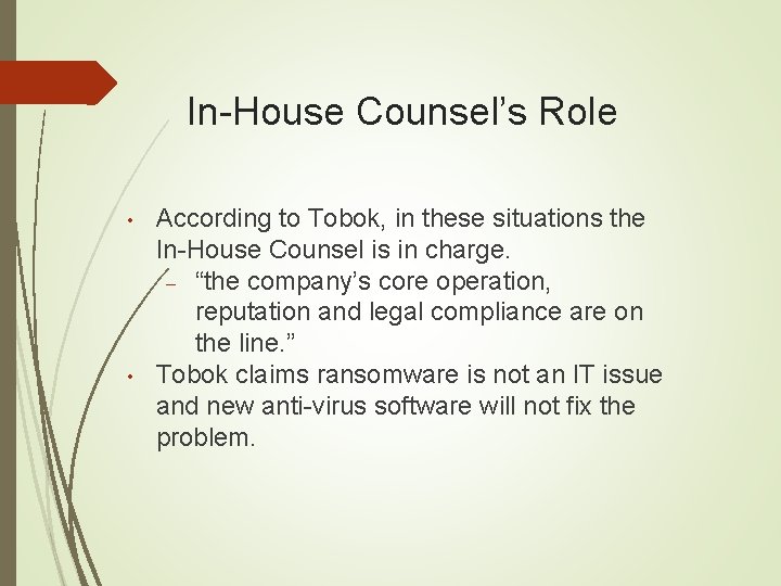 In-House Counsel’s Role • • According to Tobok, in these situations the In-House Counsel