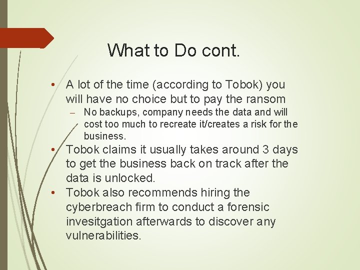 What to Do cont. • A lot of the time (according to Tobok) you