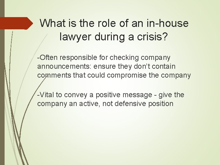 What is the role of an in-house lawyer during a crisis? -Often responsible for