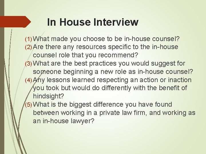 In House Interview (1) What made you choose to be in-house counsel? (2) Are