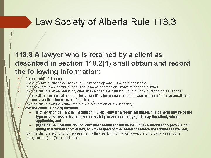 Law Society of Alberta Rule 118. 3 A lawyer who is retained by a