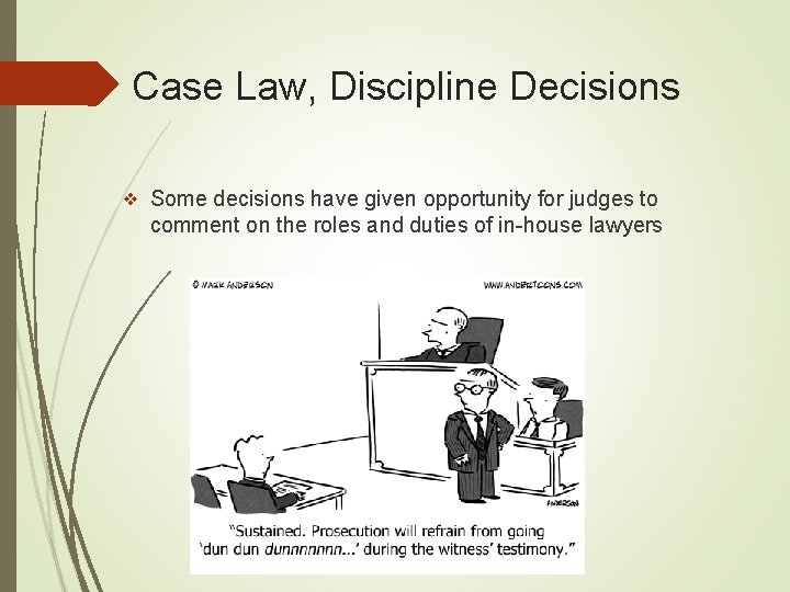 Case Law, Discipline Decisions ❖ Some decisions have given opportunity for judges to comment