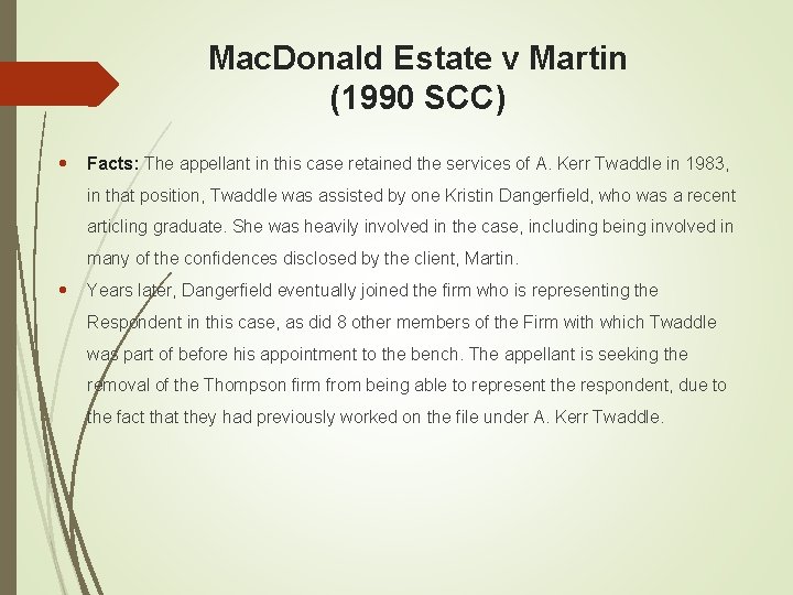 Mac. Donald Estate v Martin (1990 SCC) • Facts: The appellant in this case