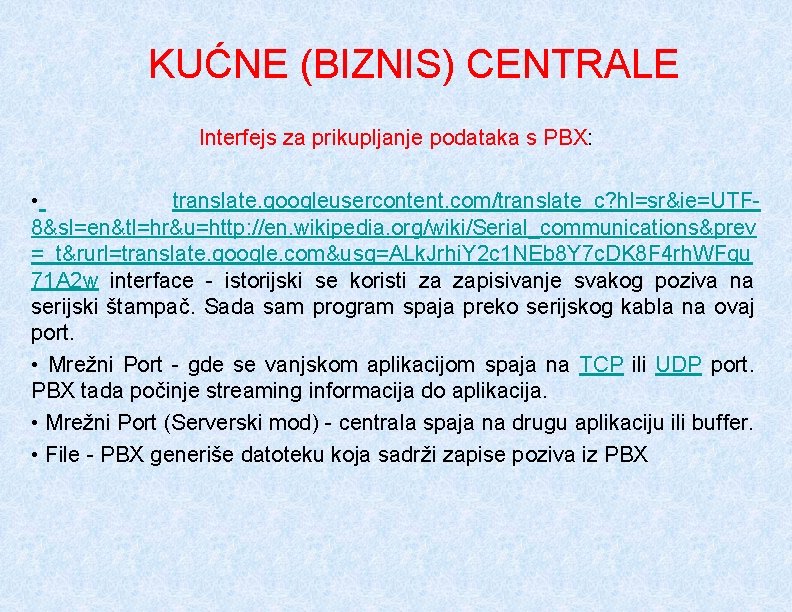 KUĆNE (BIZNIS) CENTRALE Interfejs za prikupljanje podataka s PBX: • translate. googleusercontent. com/translate_c? hl=sr&ie=UTF