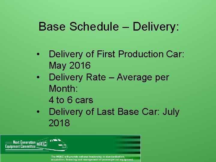 Base Schedule – Delivery: • Delivery of First Production Car: May 2016 • Delivery