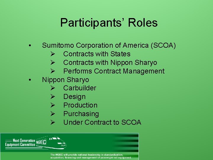 Participants’ Roles • • Sumitomo Corporation of America (SCOA) Ø Contracts with States Ø