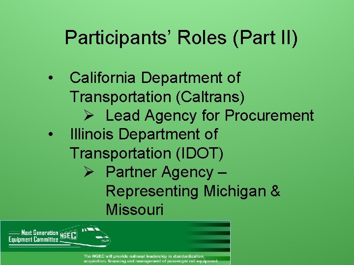 Participants’ Roles (Part II) • • California Department of Transportation (Caltrans) Ø Lead Agency