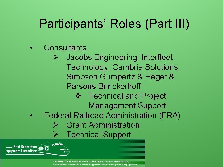 Participants’ Roles (Part III) • • Consultants Ø Jacobs Engineering, Interfleet Technology, Cambria Solutions,