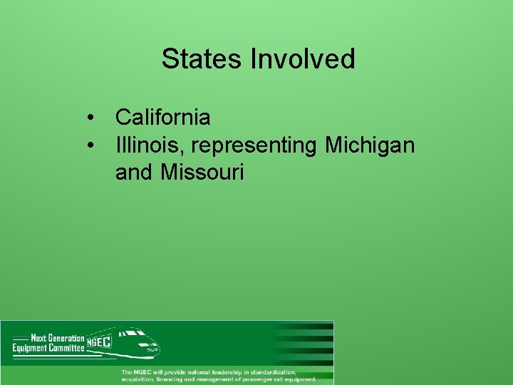 States Involved • California • Illinois, representing Michigan and Missouri 