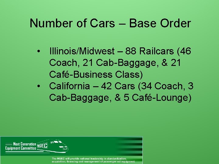 Number of Cars – Base Order • Illinois/Midwest – 88 Railcars (46 Coach, 21