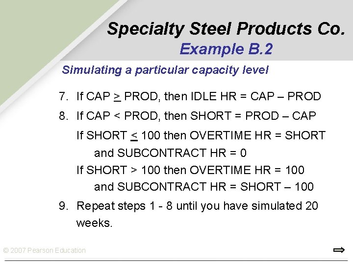 Specialty Steel Products Co. Example B. 2 Simulating a particular capacity level 7. If