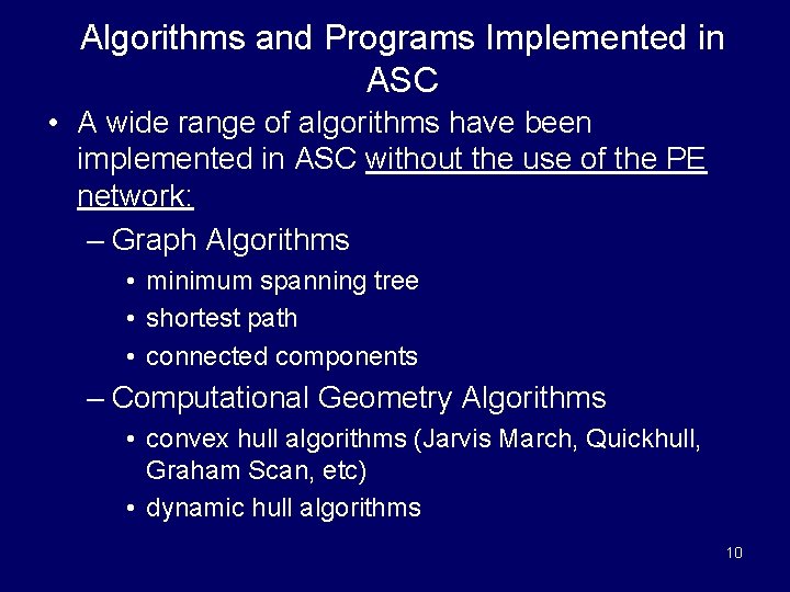 Algorithms and Programs Implemented in ASC • A wide range of algorithms have been