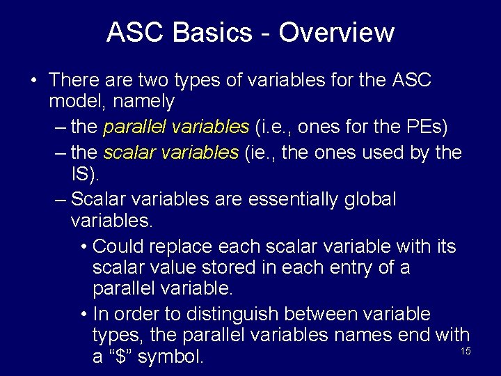 ASC Basics - Overview • There are two types of variables for the ASC