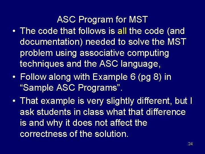 ASC Program for MST • The code that follows is all the code (and