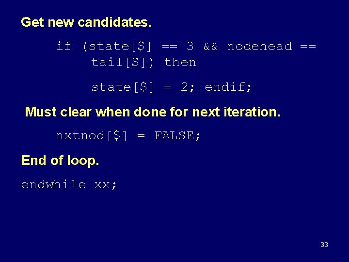 Get new candidates. if (state[$] == 3 && nodehead == tail[$]) then state[$] =