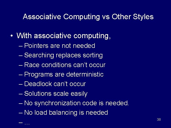 Associative Computing vs Other Styles • With associative computing, – Pointers are not needed