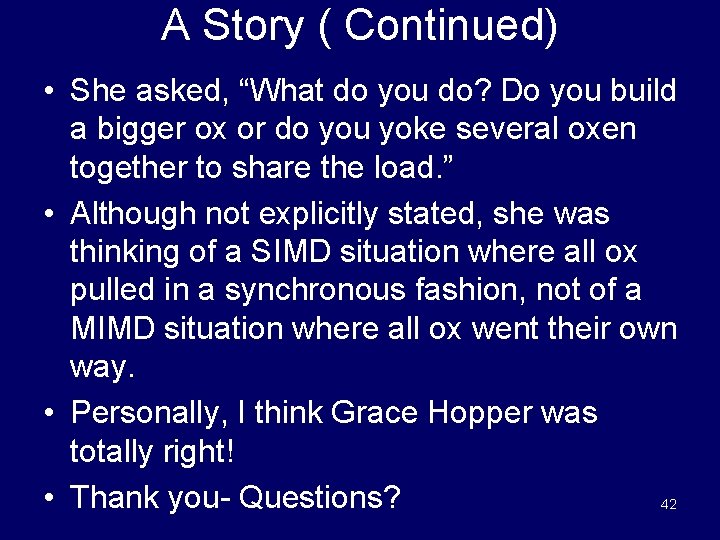A Story ( Continued) • She asked, “What do you do? Do you build