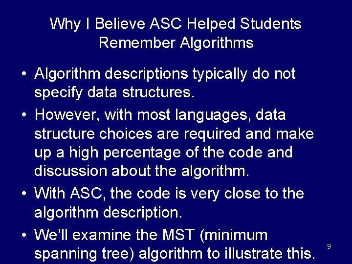 Why I Believe ASC Helped Students Remember Algorithms • Algorithm descriptions typically do not