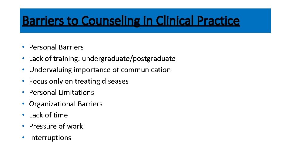 Barriers to Counseling in Clinical Practice • • • Personal Barriers Lack of training: