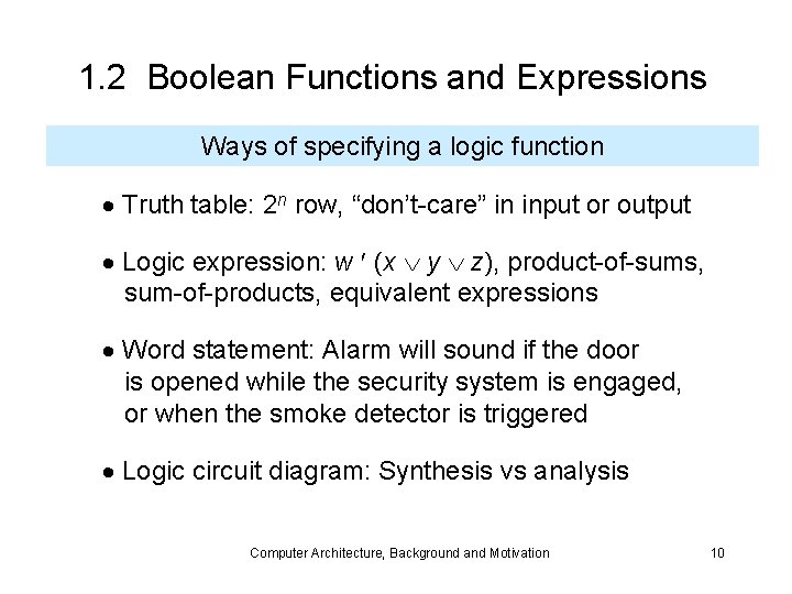 1. 2 Boolean Functions and Expressions Ways of specifying a logic function Truth table: