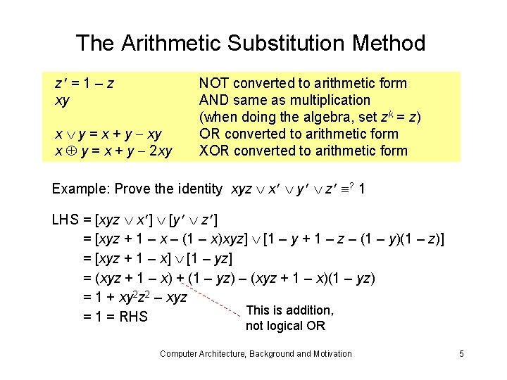 The Arithmetic Substitution Method z = 1 – z xy x y = x