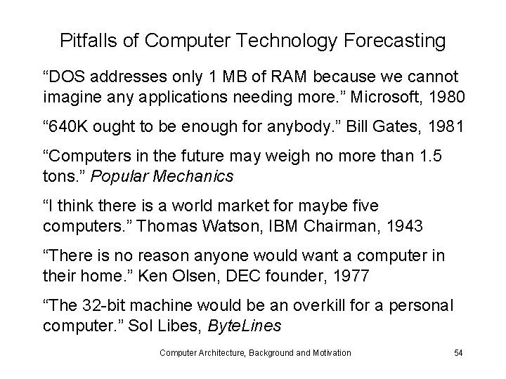 Pitfalls of Computer Technology Forecasting “DOS addresses only 1 MB of RAM because we