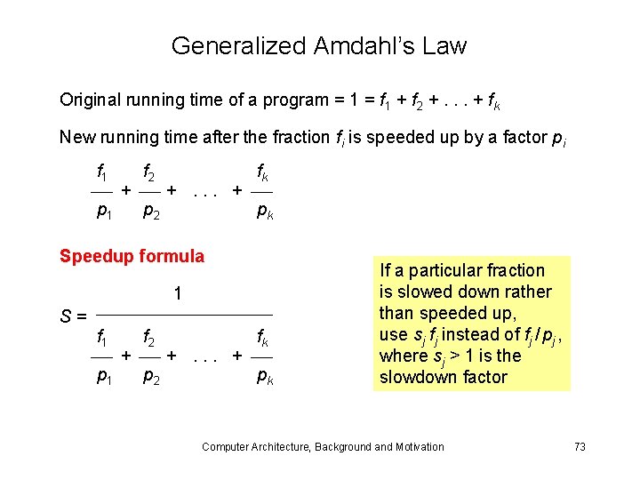 Generalized Amdahl’s Law Original running time of a program = 1 = f 1