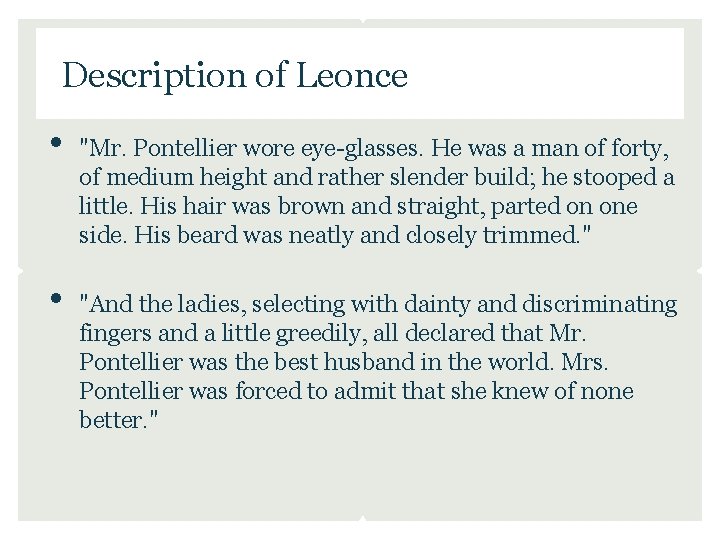 Description of Leonce • • "Mr. Pontellier wore eye-glasses. He was a man of