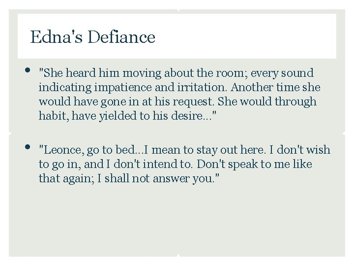 Edna's Defiance • • "She heard him moving about the room; every sound indicating