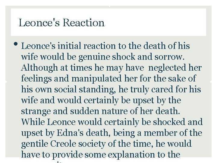 Leonce's Reaction • Leonce's initial reaction to the death of his wife would be