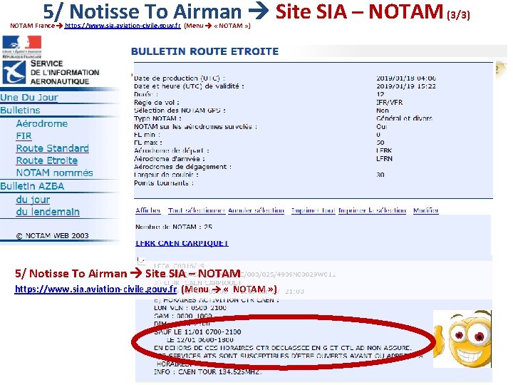 5/ Notisse To Airman Site SIA – NOTAM (3/3) NOTAM France https: //www. sia.