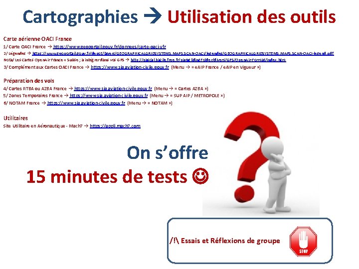 Cartographies Utilisation des outils Carte aérienne OACI France 1/ Carte OACI France https: //www.