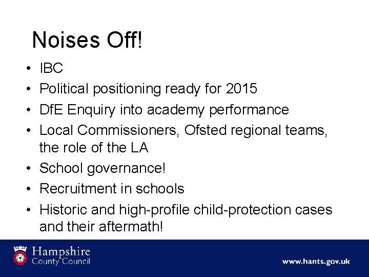 Noises Off! • • IBC Political positioning ready for 2015 Df. E Enquiry into