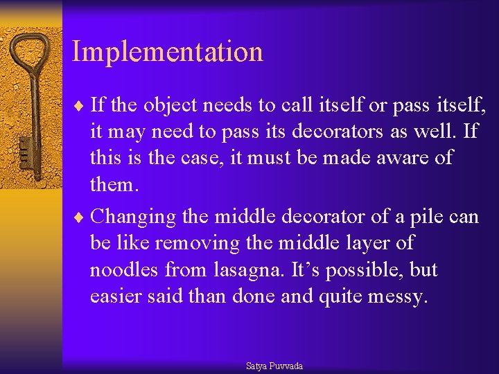 Implementation ¨ If the object needs to call itself or pass itself, it may