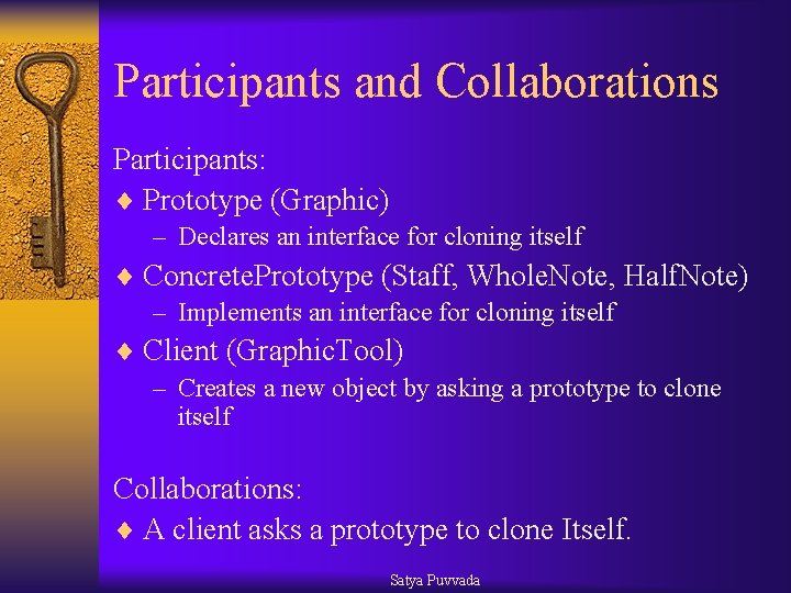 Participants and Collaborations Participants: ¨ Prototype (Graphic) – Declares an interface for cloning itself