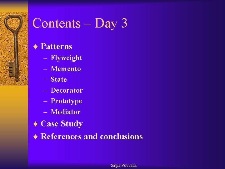 Contents – Day 3 ¨ Patterns – Flyweight – Memento – State – Decorator