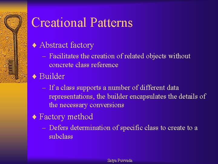 Creational Patterns ¨ Abstract factory – Facilitates the creation of related objects without concrete