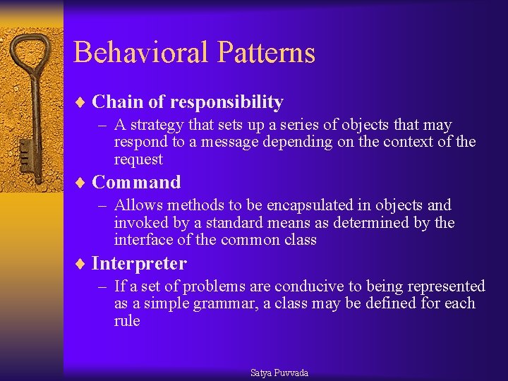 Behavioral Patterns ¨ Chain of responsibility – A strategy that sets up a series