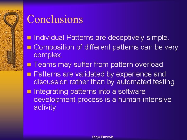 Conclusions n n n Individual Patterns are deceptively simple. Composition of different patterns can