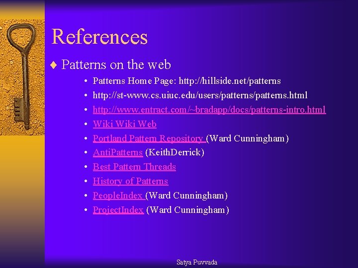 References ¨ Patterns on the web • • • Patterns Home Page: http: //hillside.