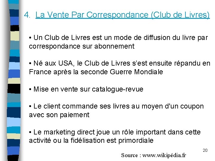 4. La Vente Par Correspondance (Club de Livres) • Un Club de Livres est