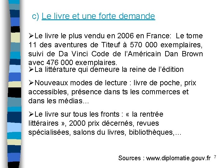 c) Le livre et une forte demande ØLe livre le plus vendu en 2006