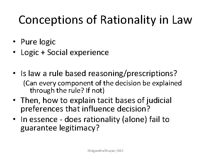 Conceptions of Rationality in Law • Pure logic • Logic + Social experience •