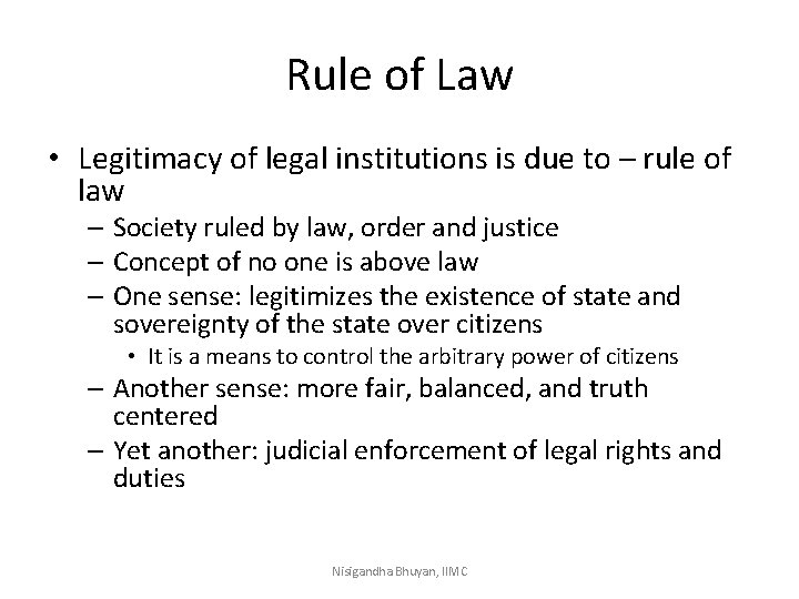 Rule of Law • Legitimacy of legal institutions is due to – rule of