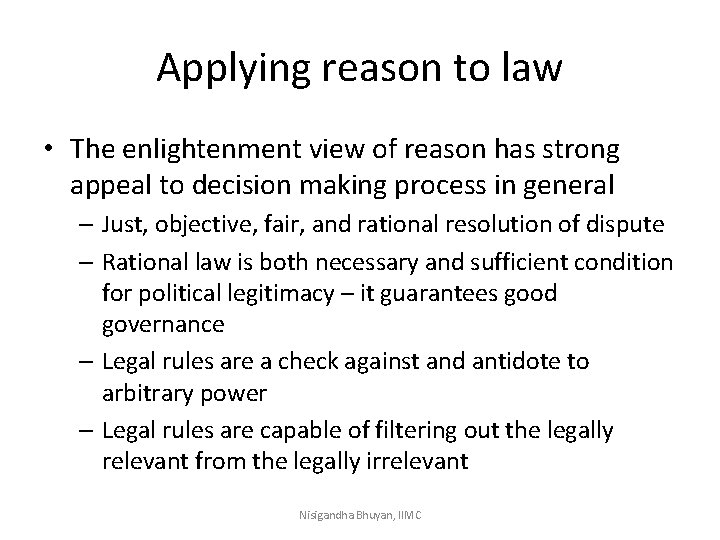 Applying reason to law • The enlightenment view of reason has strong appeal to