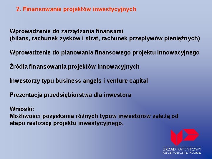 2. Finansowanie projektów inwestycyjnych Wprowadzenie do zarządzania finansami (bilans, rachunek zysków i strat, rachunek