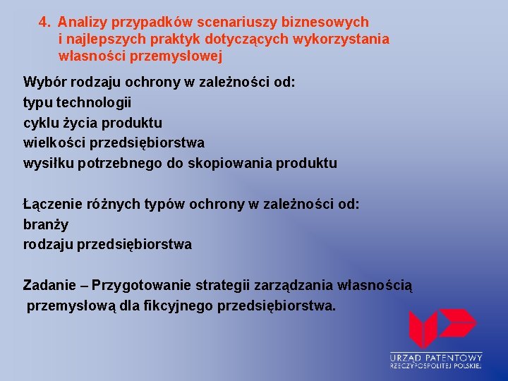 4. Analizy przypadków scenariuszy biznesowych i najlepszych praktyk dotyczących wykorzystania własności przemysłowej Wybór rodzaju