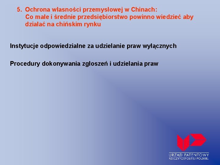 5. Ochrona własności przemysłowej w Chinach: Co małe i średnie przedsiębiorstwo powinno wiedzieć aby